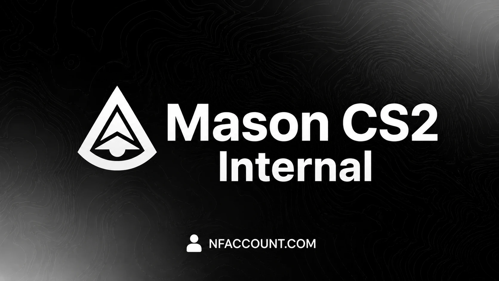 Mason Internal Cs2